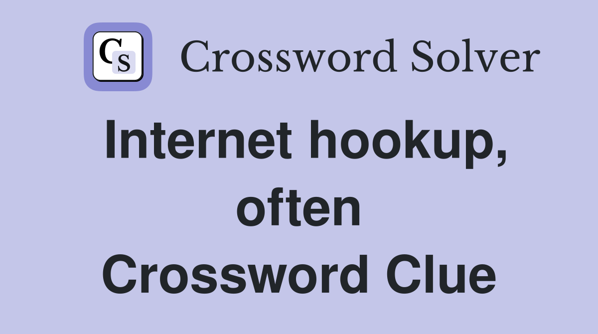 Internet hookup, often Crossword Clue