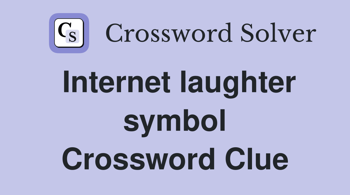 Internet laughter symbol Crossword Clue