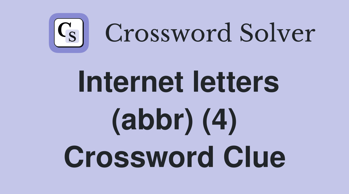 Internet letters (abbr) (4) Crossword Clue