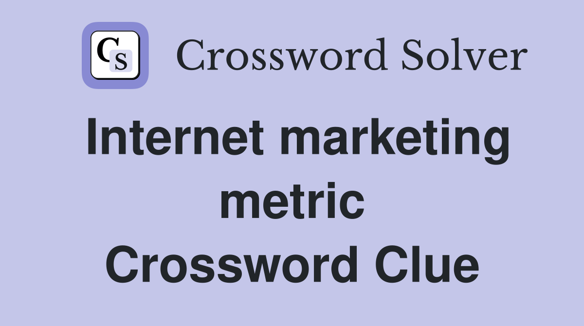 Internet marketing metric Crossword Clue