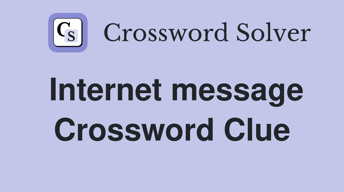 Internet message Crossword Clue