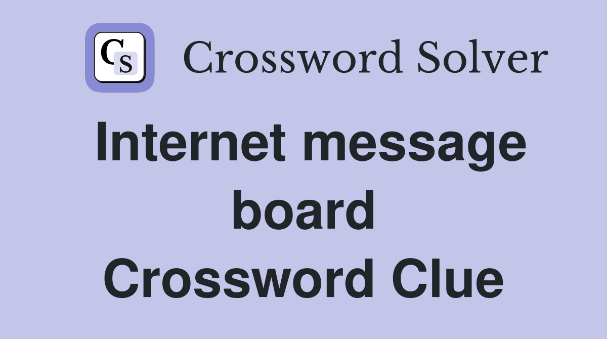Internet message board Crossword Clue