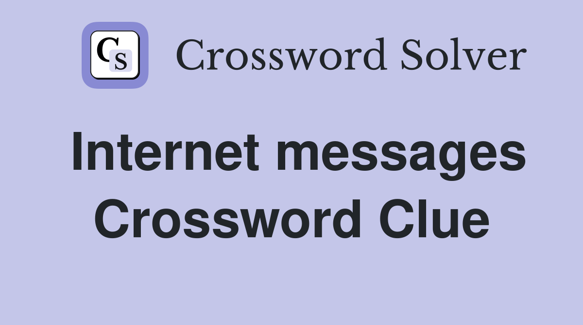 Internet messages Crossword Clue