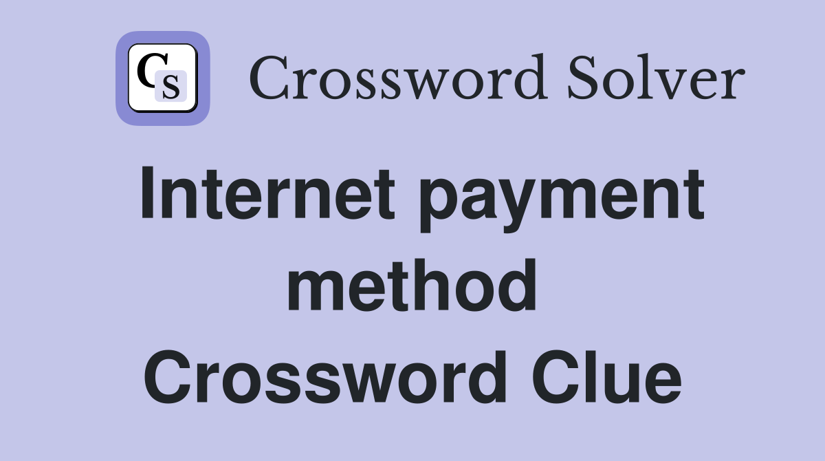 Internet payment method Crossword Clue