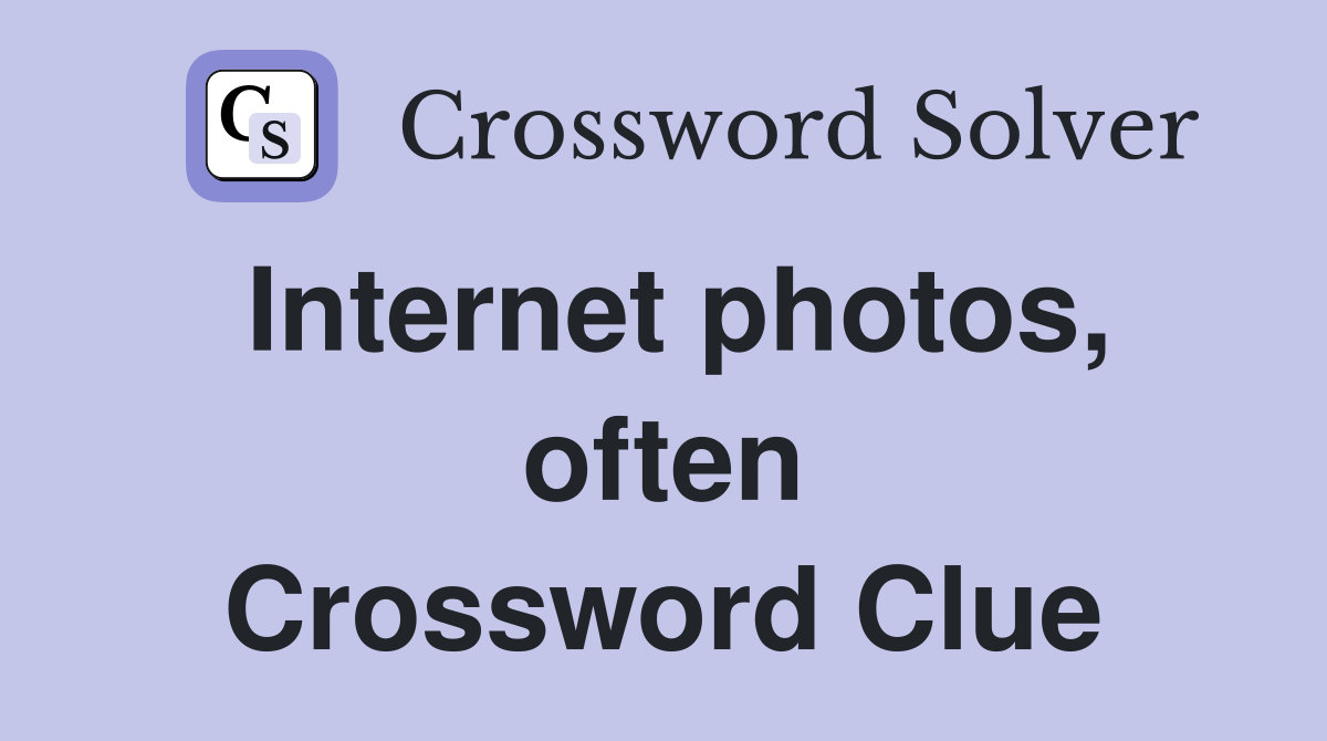 Internet photos, often Crossword Clue