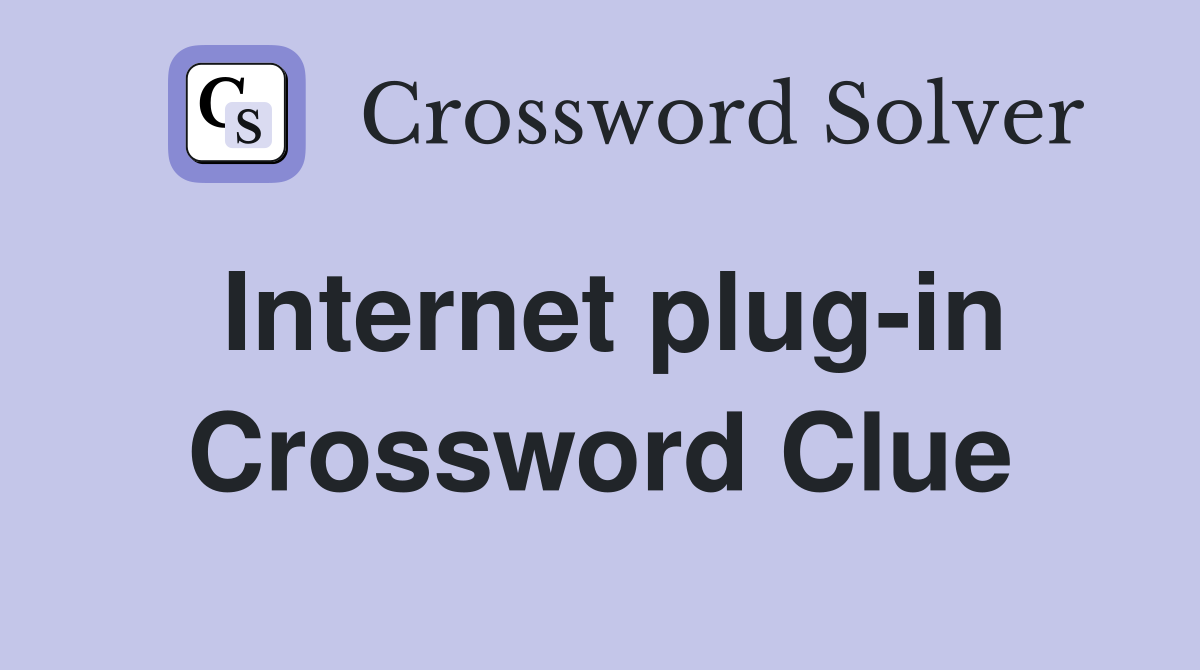 Internet plug-in Crossword Clue