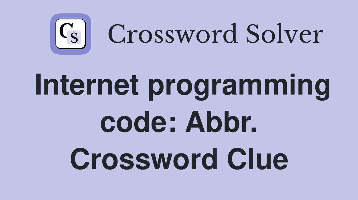 Internet programming code: Abbr. Crossword Clue