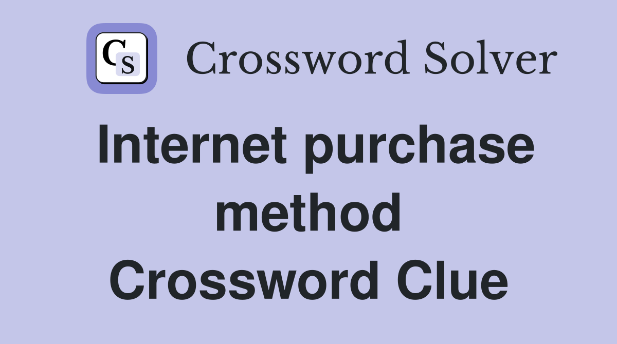 Internet purchase method Crossword Clue