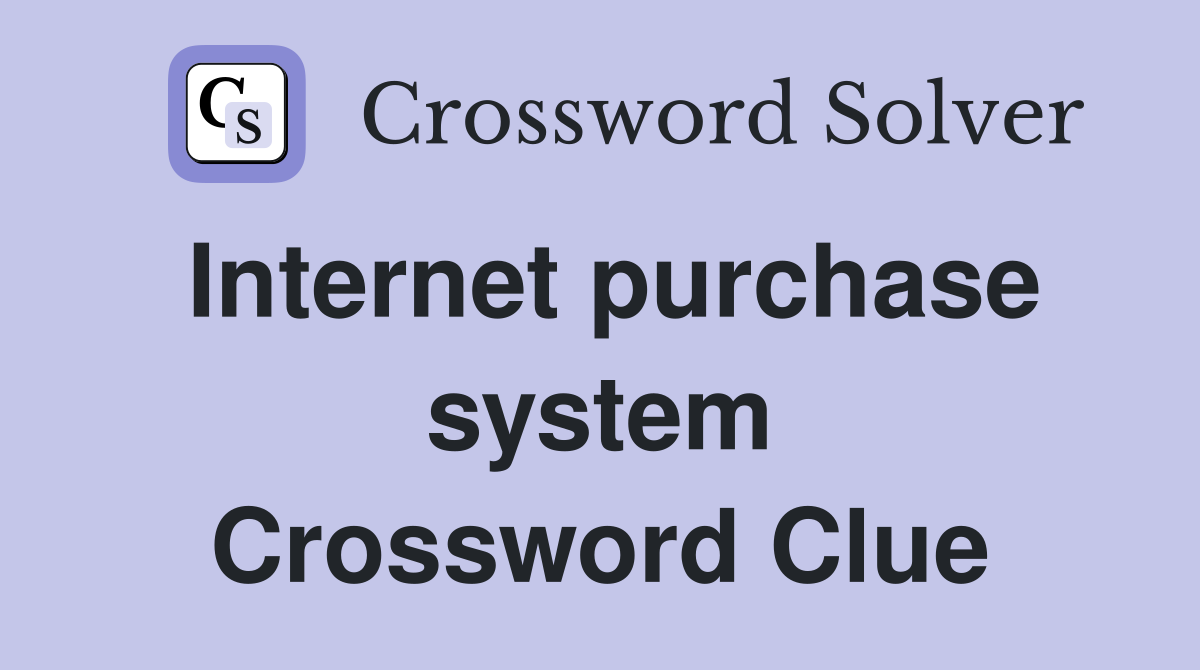 Internet purchase system Crossword Clue