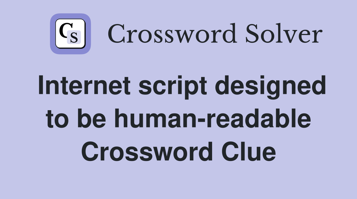 Internet script designed to be human-readable Crossword Clue
