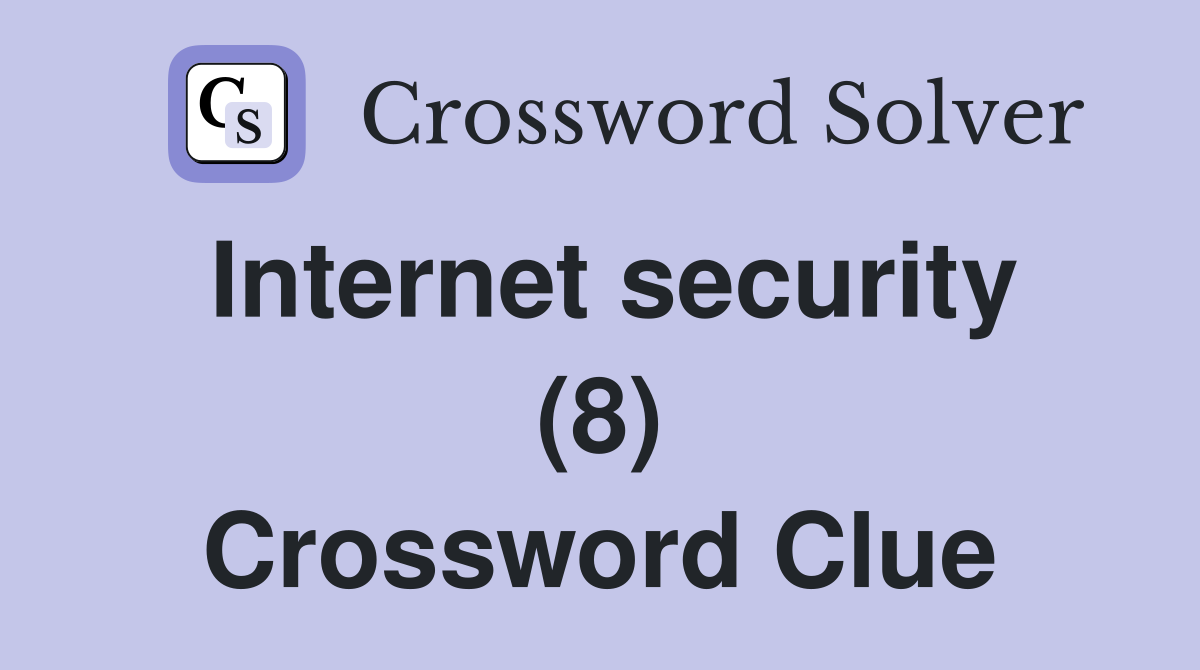 Internet security (8) Crossword Clue