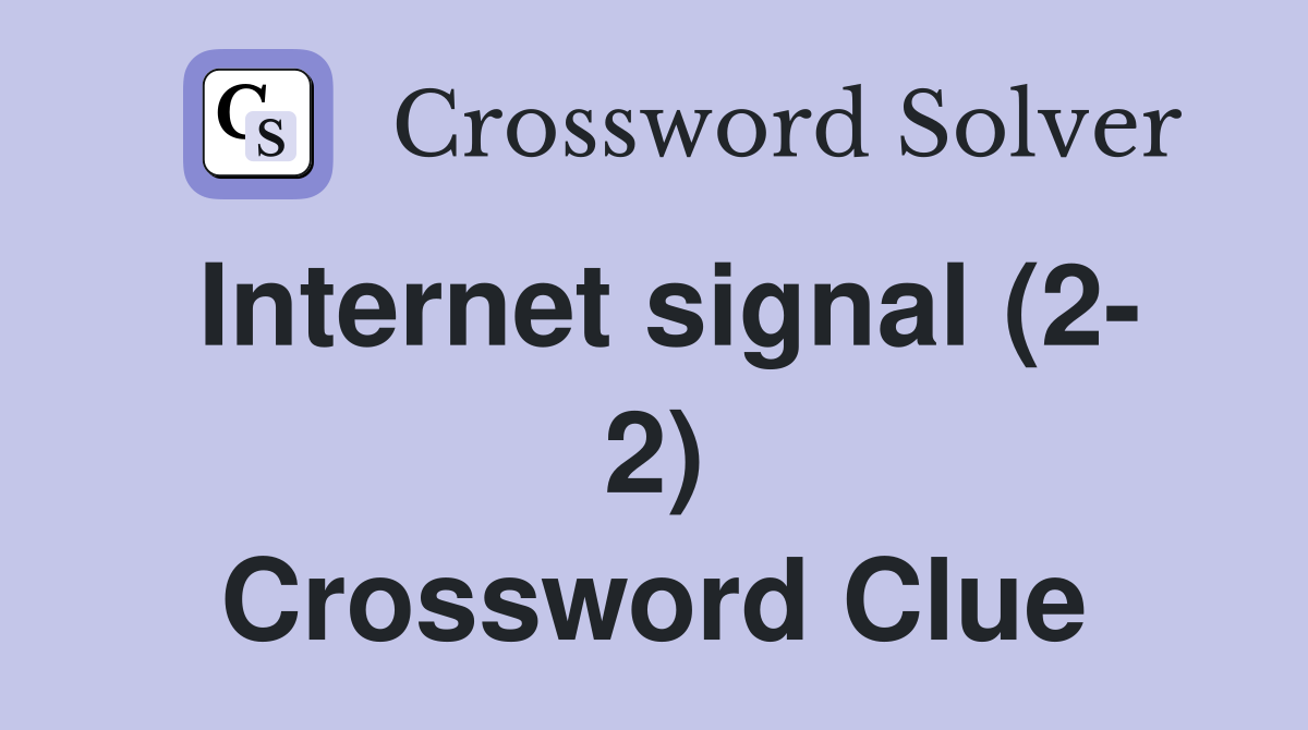 Internet signal (2- 2) Crossword Clue