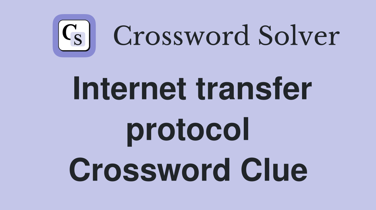 Internet transfer protocol Crossword Clue