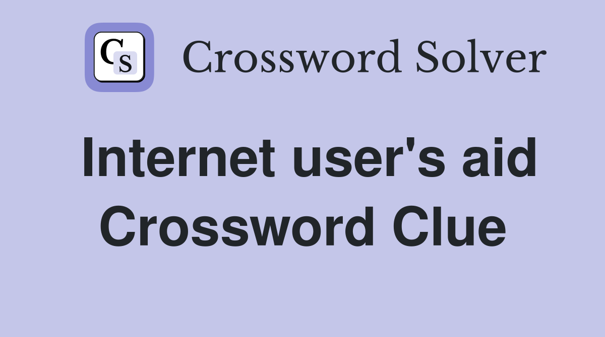 Internet user's aid Crossword Clue