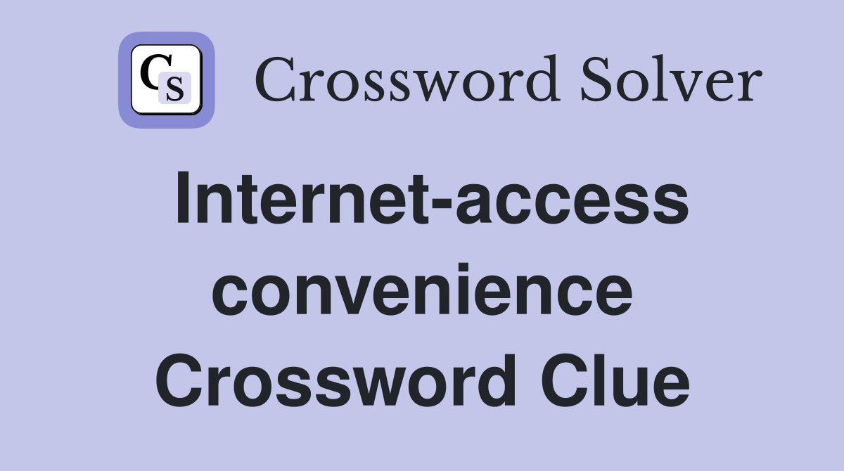 Internet-access convenience Crossword Clue