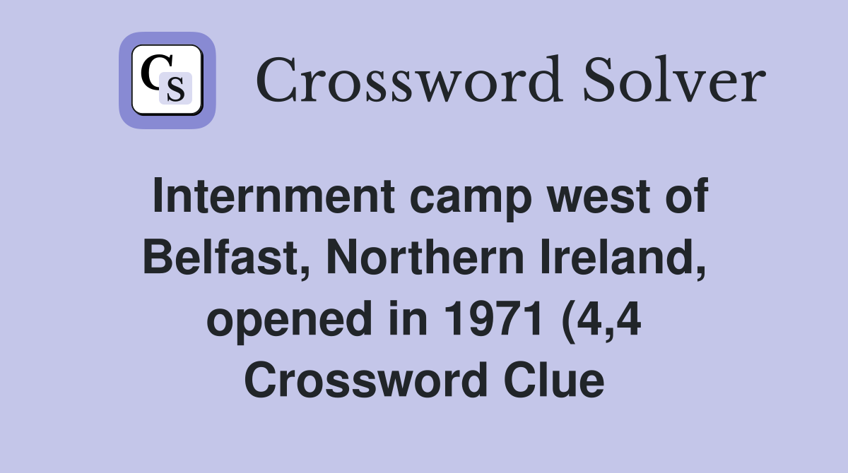Internment camp west of Belfast Northern Ireland opened in 1971 (4 4 Internment camp west of Belfast Northern Ireland opened in 1971 (4 4