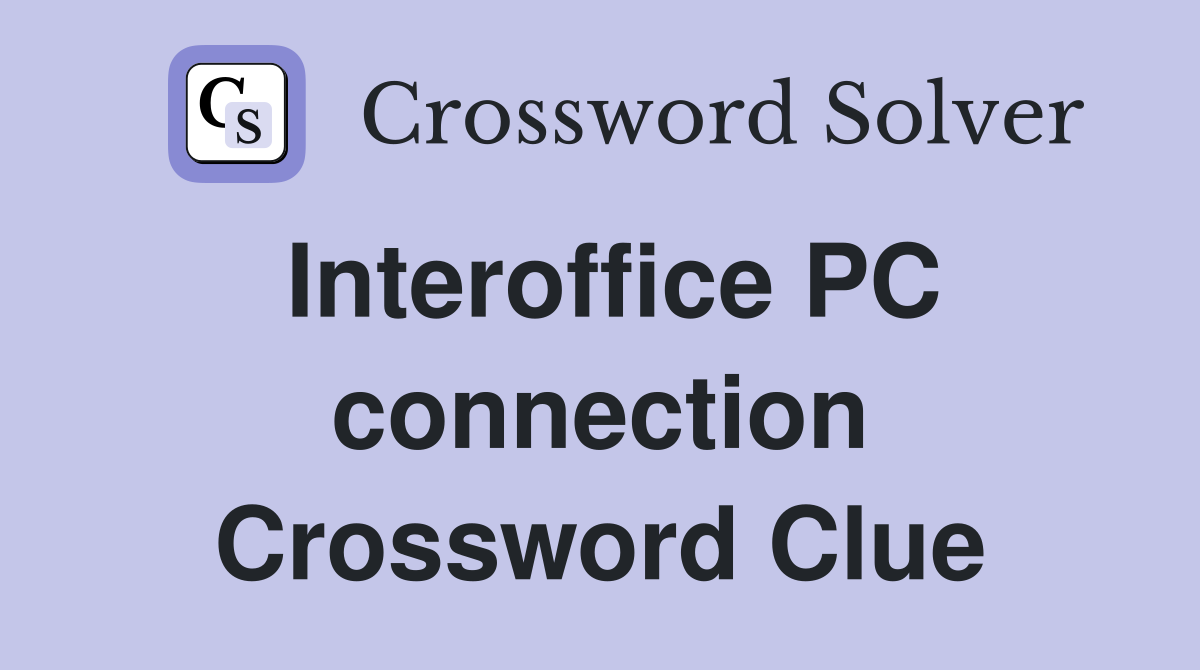 Interoffice PC connection Crossword Clue
