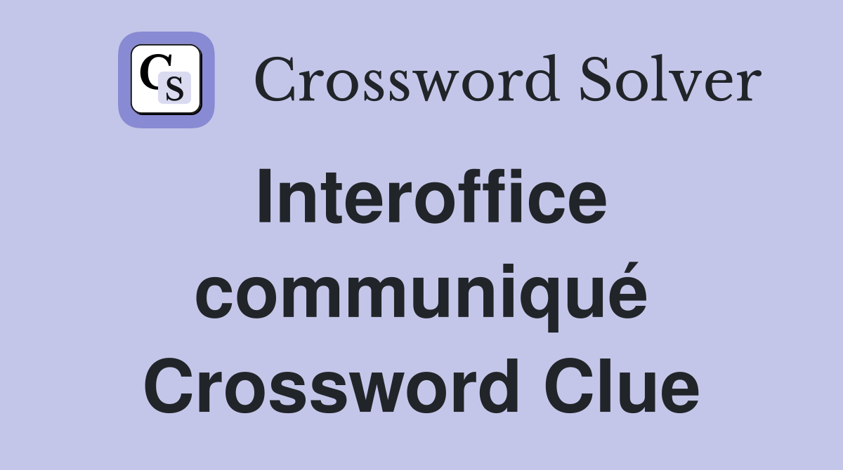 Interoffice communiqué Crossword Clue