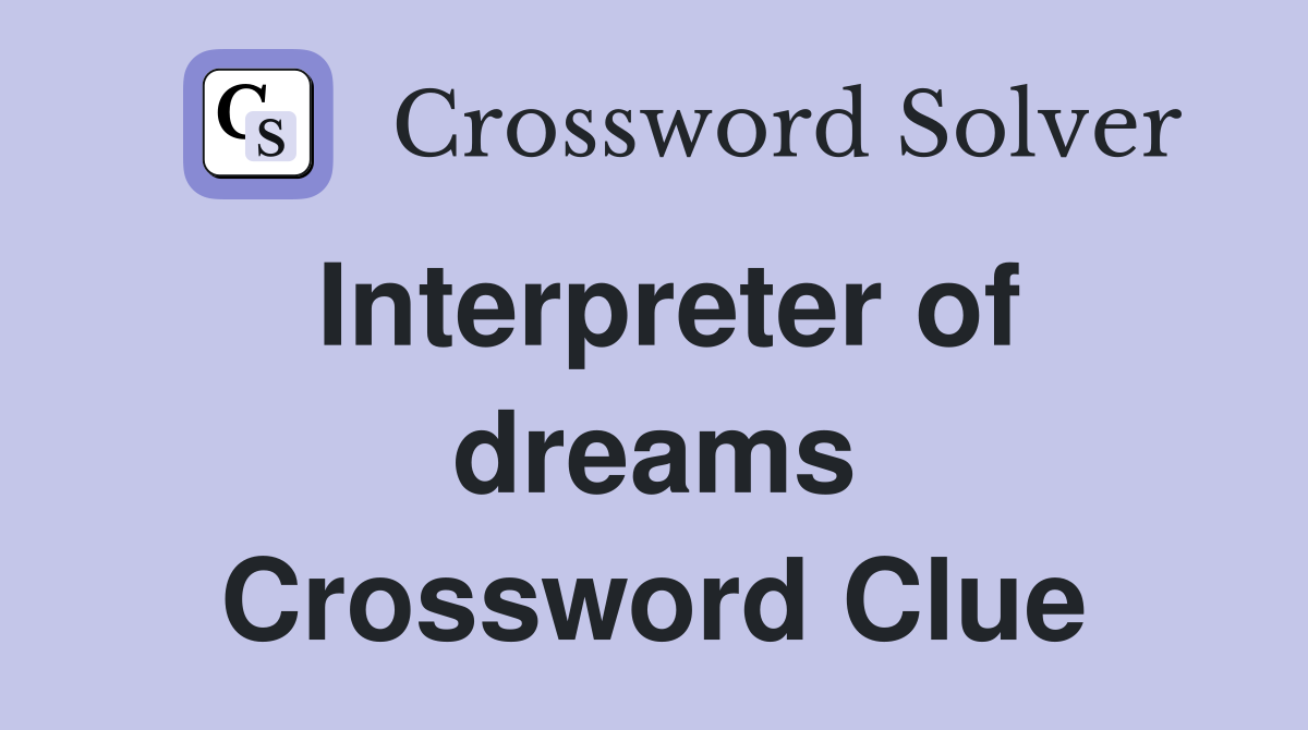 Interpreter of dreams Crossword Clue
