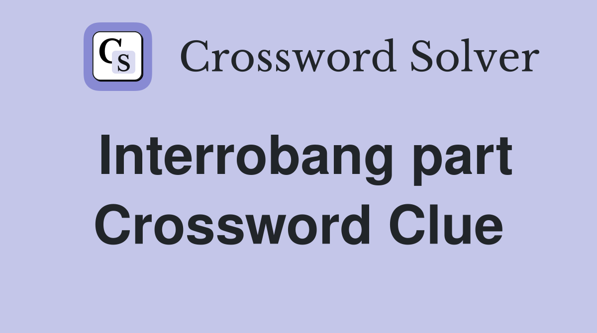 Interrobang part Crossword Clue
