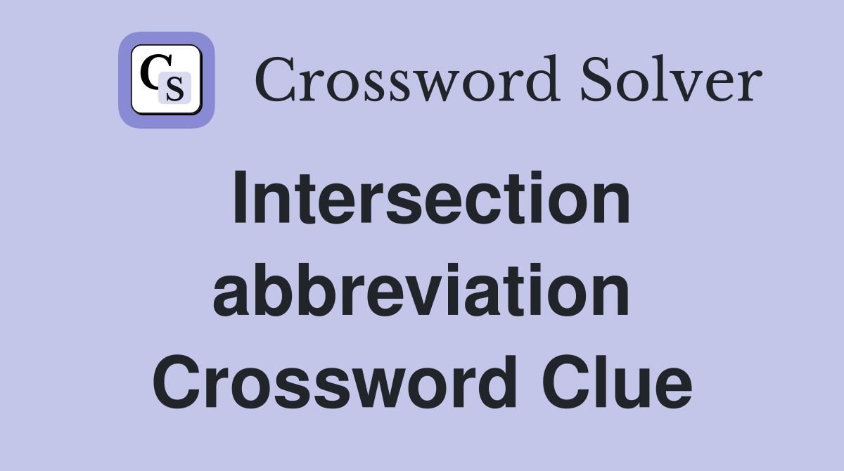 Intersection abbreviation Crossword Clue