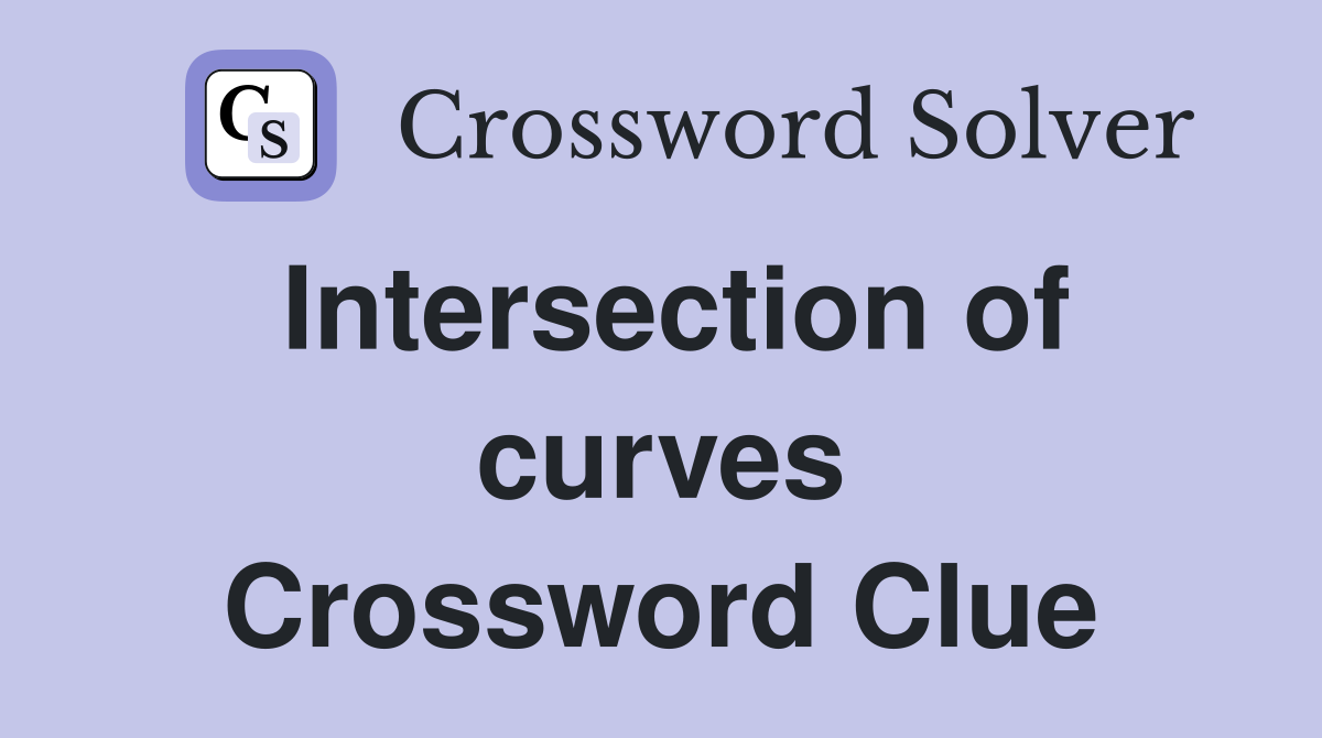 Intersection of curves Crossword Clue