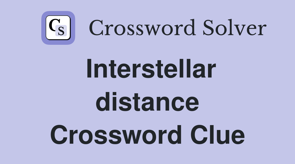 Interstellar distance Crossword Clue