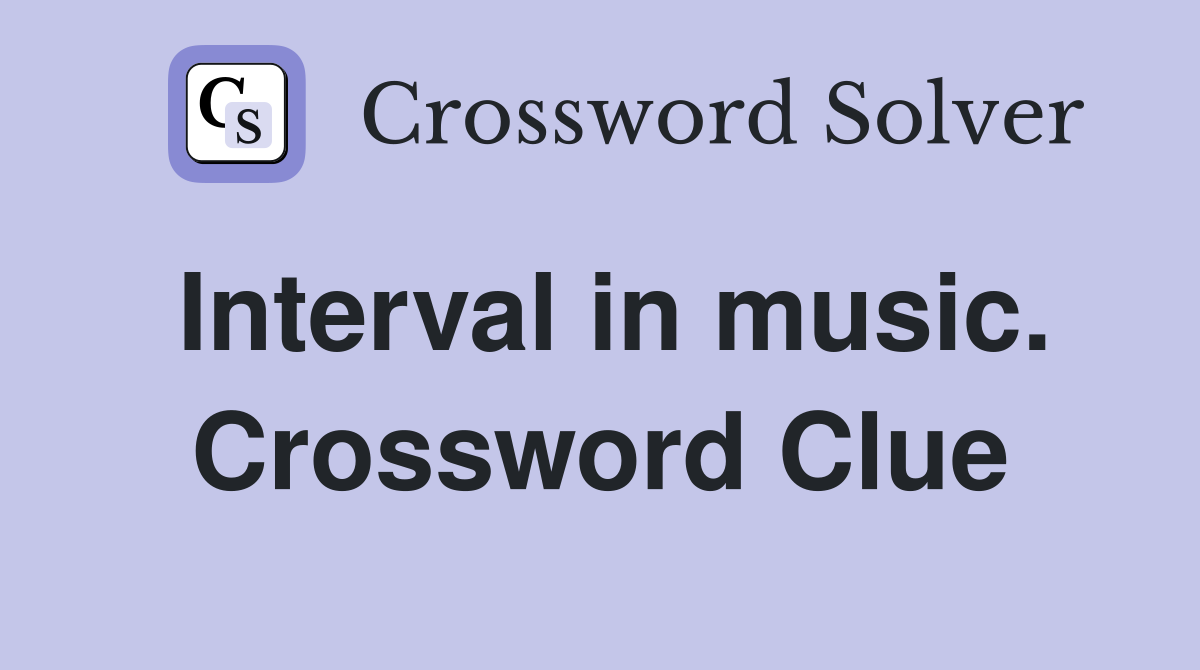 Interval in music. Crossword Clue