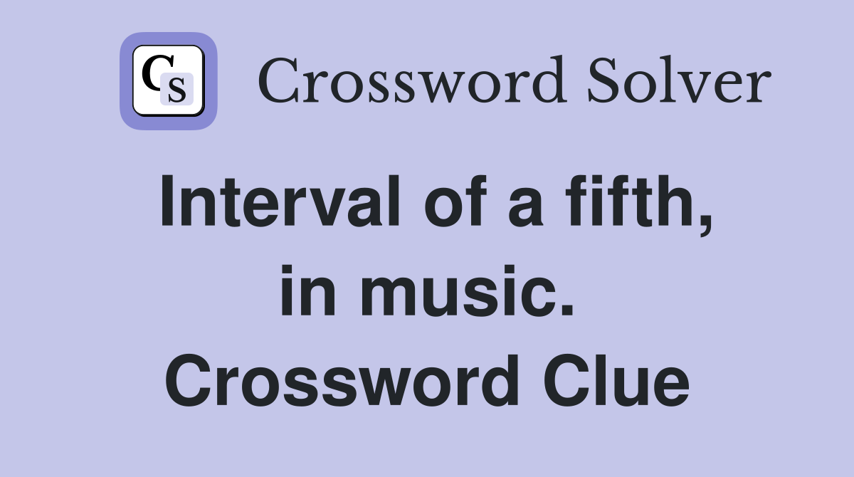 Interval of a fifth, in music. Crossword Clue