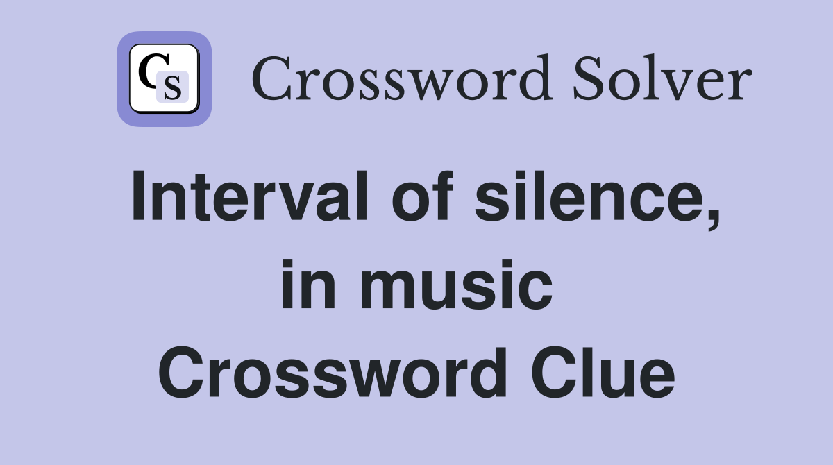 Interval of silence, in music Crossword Clue