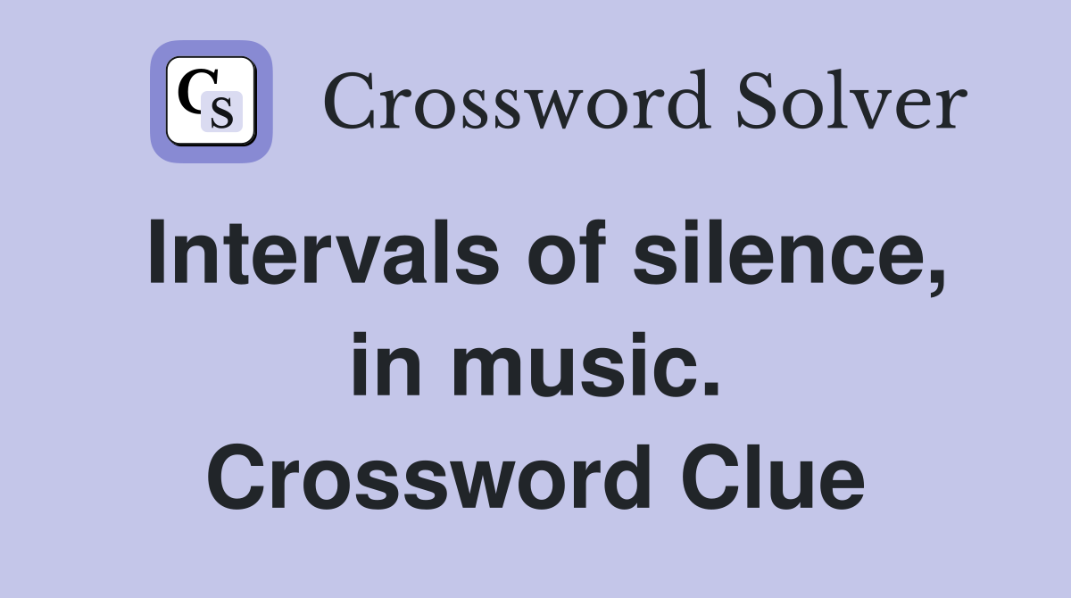 Intervals of silence, in music. Crossword Clue