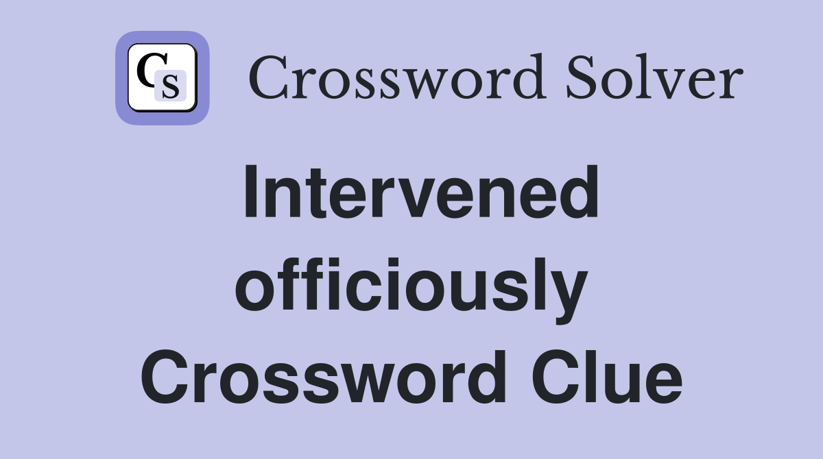 Intervened officiously Crossword Clue