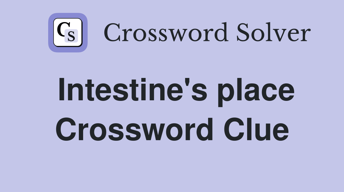 Intestine's place Crossword Clue