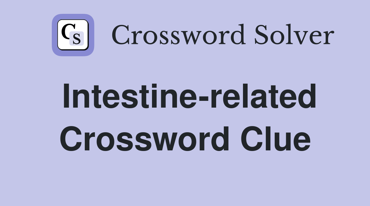 Intestine-related Crossword Clue