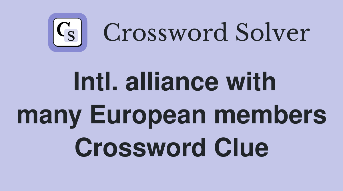 Intl. alliance with many European members Crossword Clue