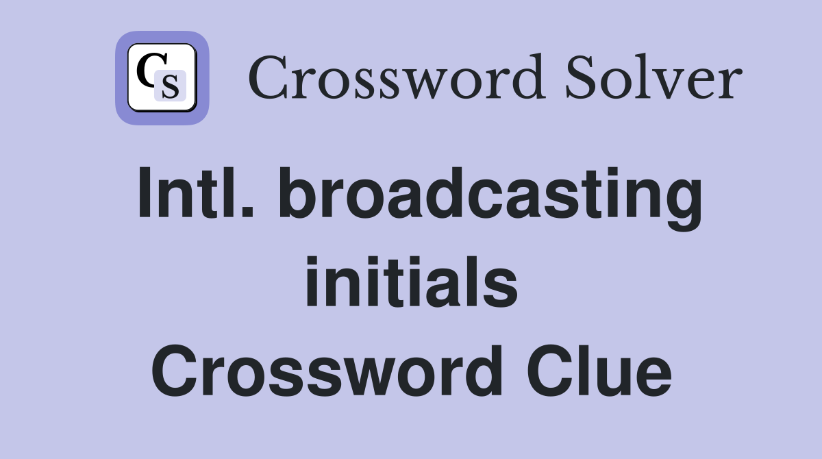 Intl. broadcasting initials Crossword Clue