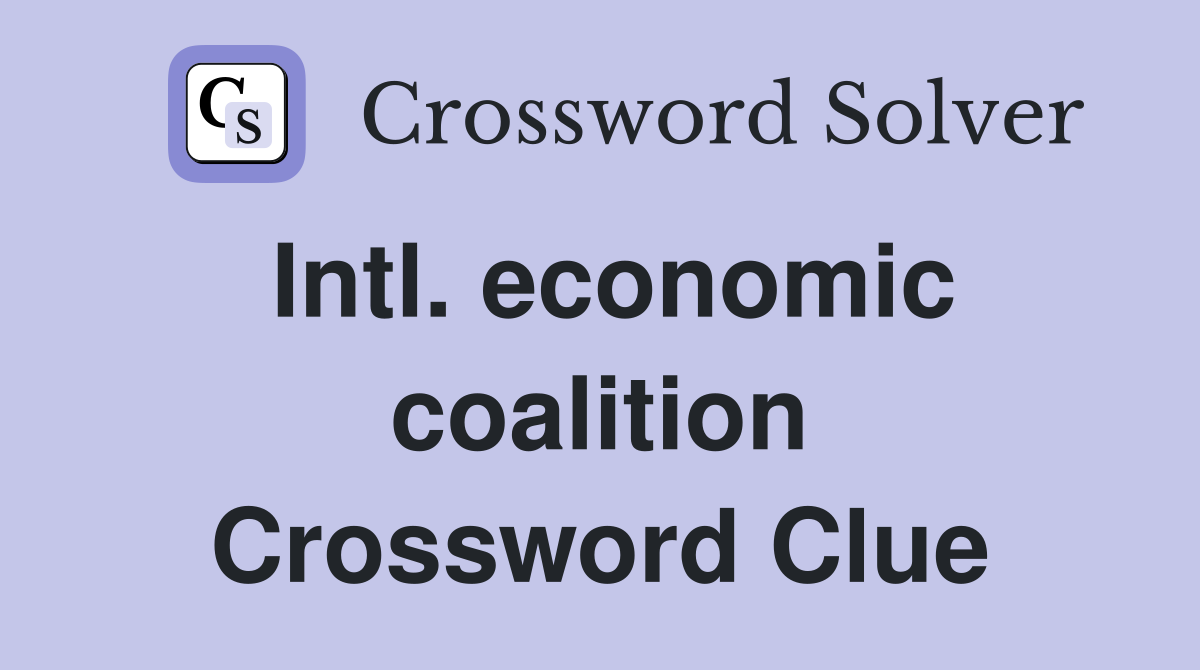 Intl. economic coalition Crossword Clue