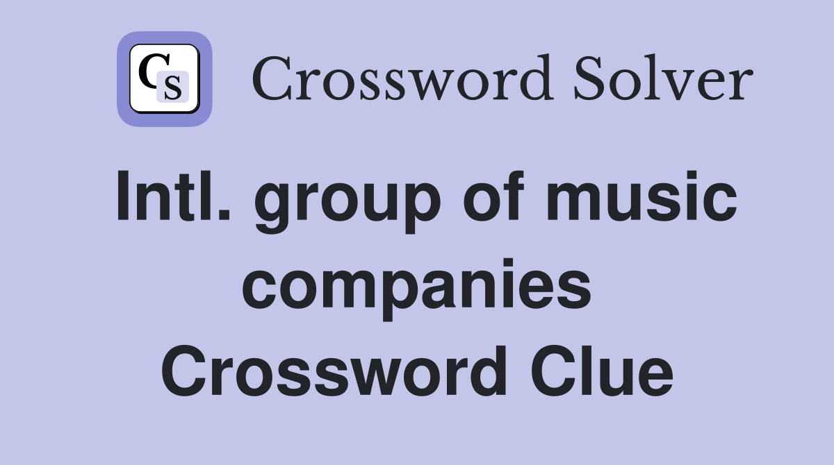 Intl. group of music companies Crossword Clue
