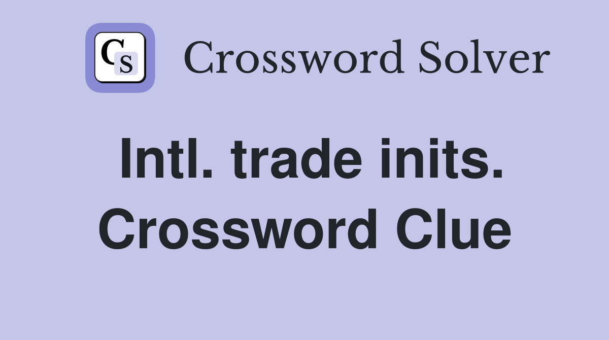 Intl. trade inits. Crossword Clue