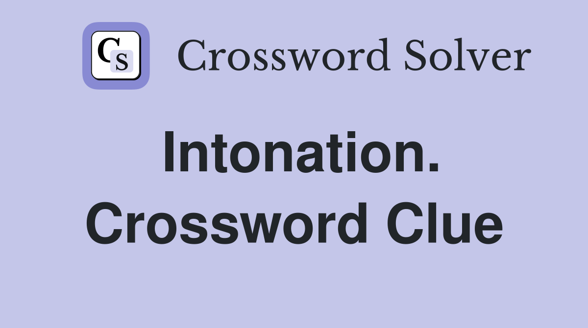 Intonation. Crossword Clue
