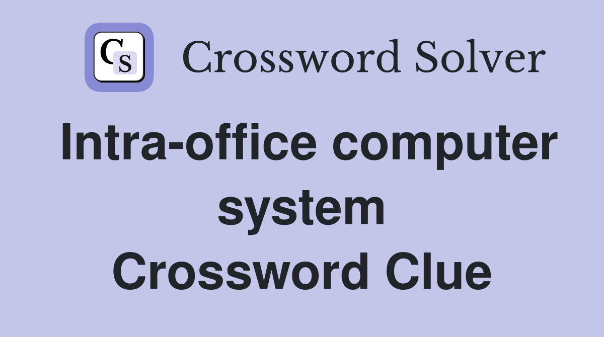 Intra-office computer system Crossword Clue