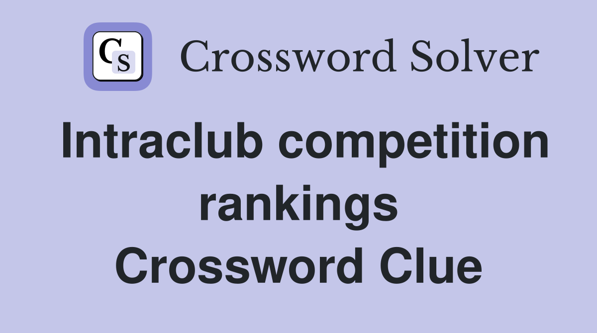 Intraclub competition rankings Crossword Clue