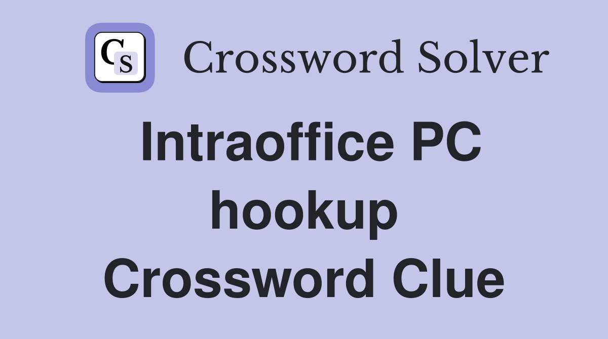 Intraoffice PC hookup Crossword Clue