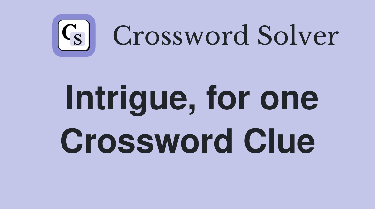 Intrigue, for one Crossword Clue