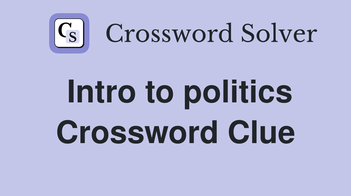 Intro to politics Crossword Clue