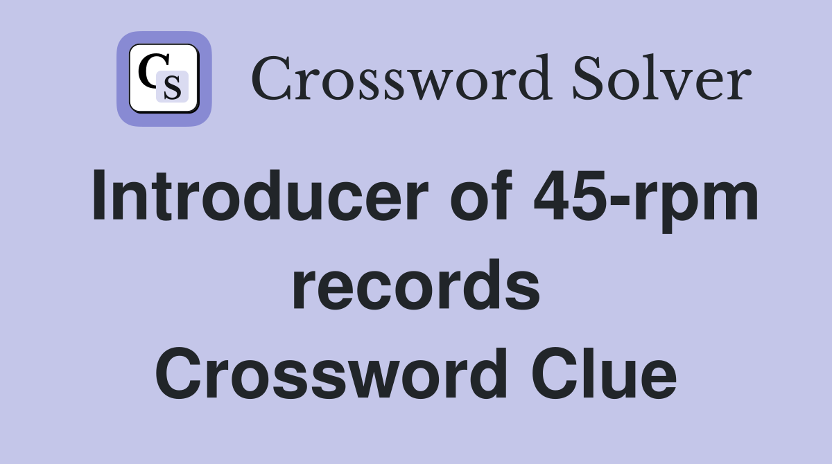 Introducer of 45-rpm records Crossword Clue
