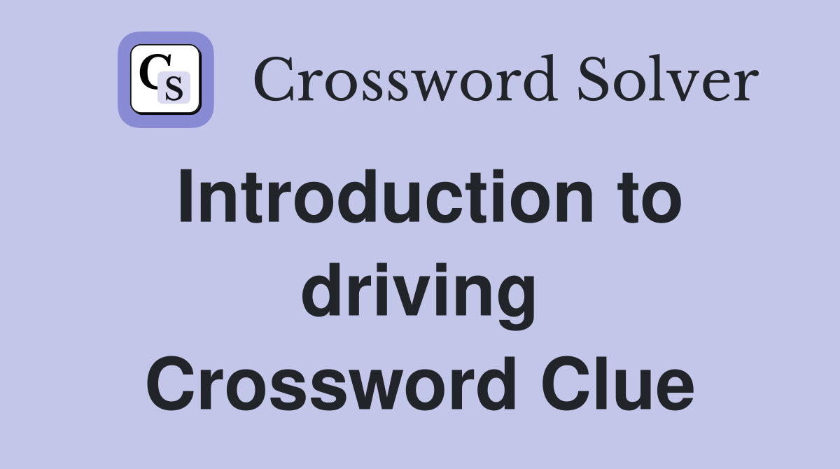Introduction to driving Crossword Clue