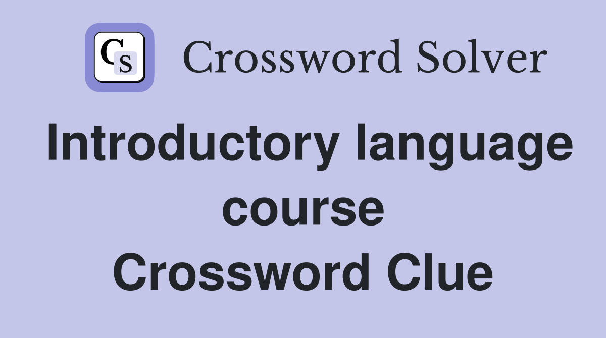 Introductory language course Crossword Clue