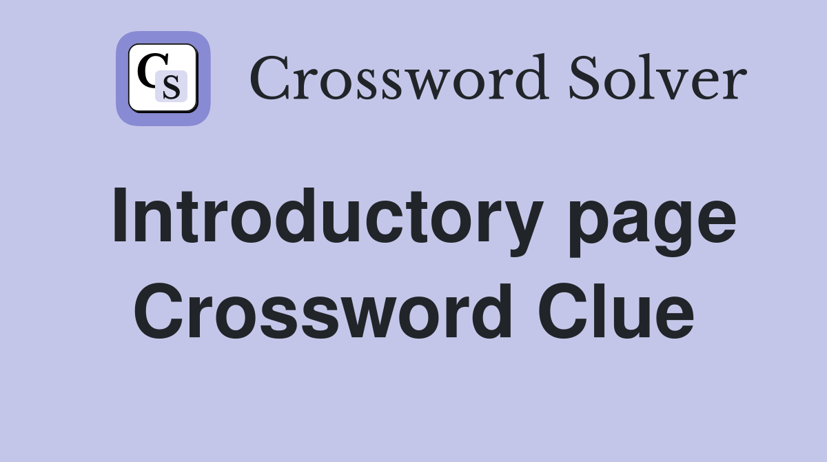 Introductory page Crossword Clue