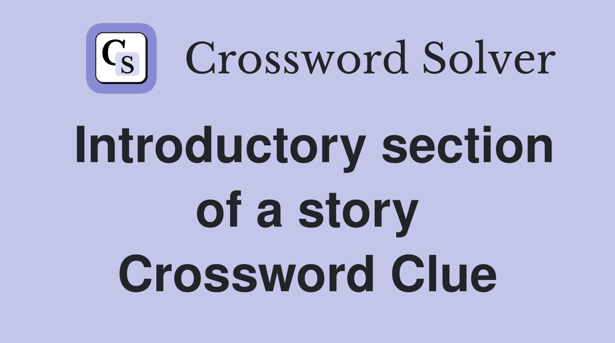 Introductory section of a story Crossword Clue